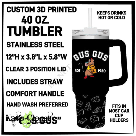 Gus Custom Printed 40oz Tumbler - Preorder Closed ETA: Mid-Sept Ordered Pre-Orders
