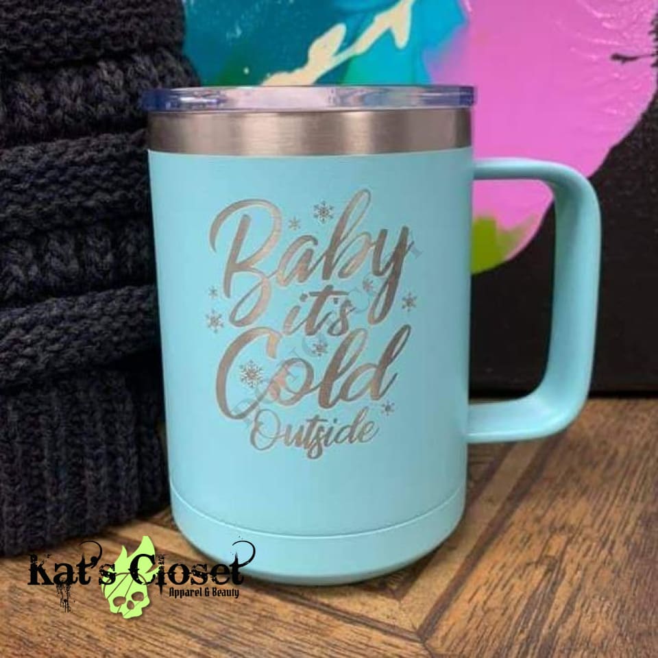 Baby It's Cold Outside 20oz Coffee Mug Tumbler – Kat's Closet