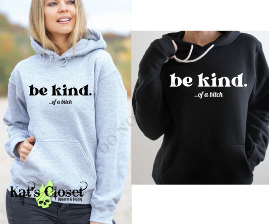 Be Kind....of a B Hoodie