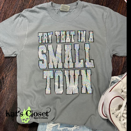 Try That In A Small Town Spangle Tee MWTTee