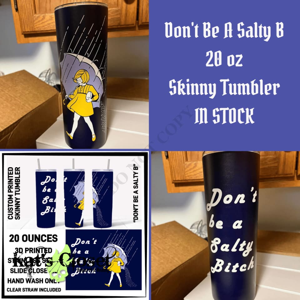 Don’t Be Salty 20oz Skinny Tumbler - IN STOCK Tumblers