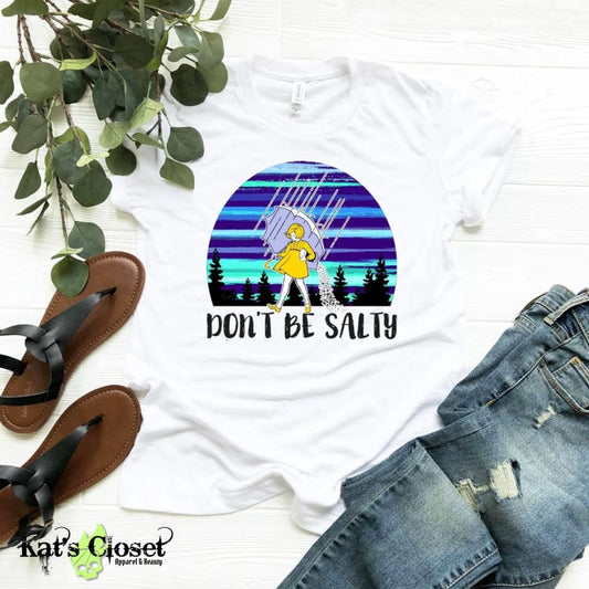 Don’t Be Salty Custom Graphic T-Shirt Tees
