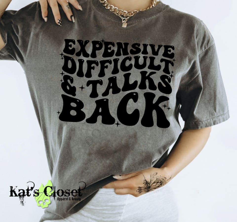 Expensive Difficult & Talks Back Tee MWTTee