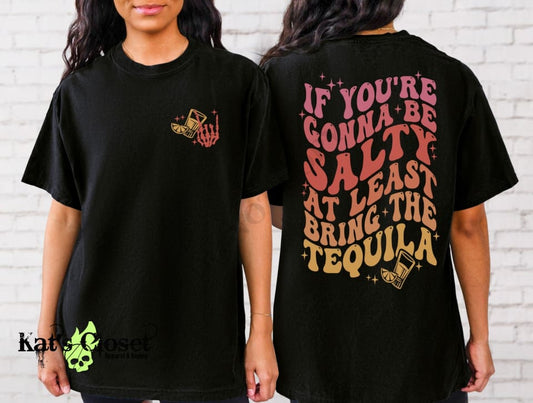 If You’re Going To Be Difficult Bring Tequila Tee MWTTee