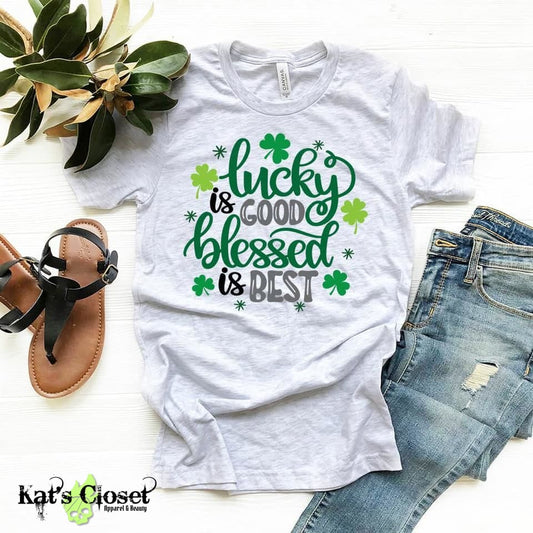 Lucky Is Good Blessed Best Graphic T-Shirt MWTTee