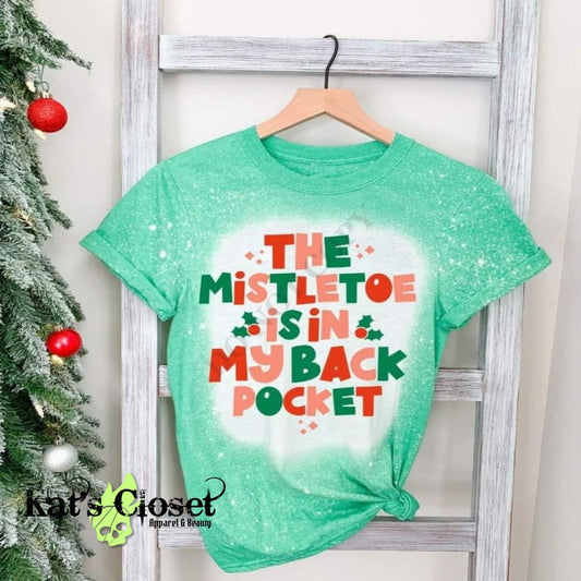 Mistletoe Is In My Back Pocket T-Shirt MWTTee