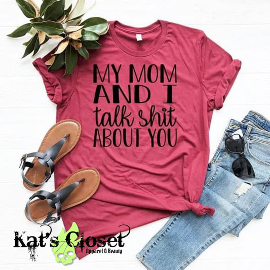 My Mom And I Talk T-Shirt MWTTee