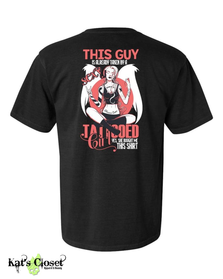 This Guy Is Already Taken By A Sexy Tattooed Girl Custom Graphic Tee MWTTee