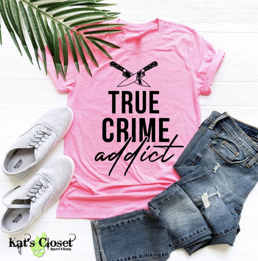 True Crime Addict T-Shirt Tees